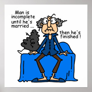 Incomplete Then Finished Marriage Humour Poster