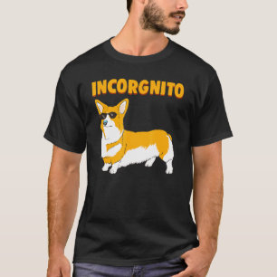 Incorgnito   Corgi Dog T-Shirt