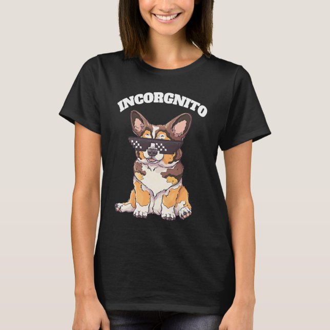 Incorgnito   Welsh Corgi Owner Dog T-Shirt (Front)