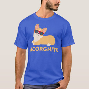 Incorgnito Welsh Corgi Owner Funny Dog Lover T-Shirt