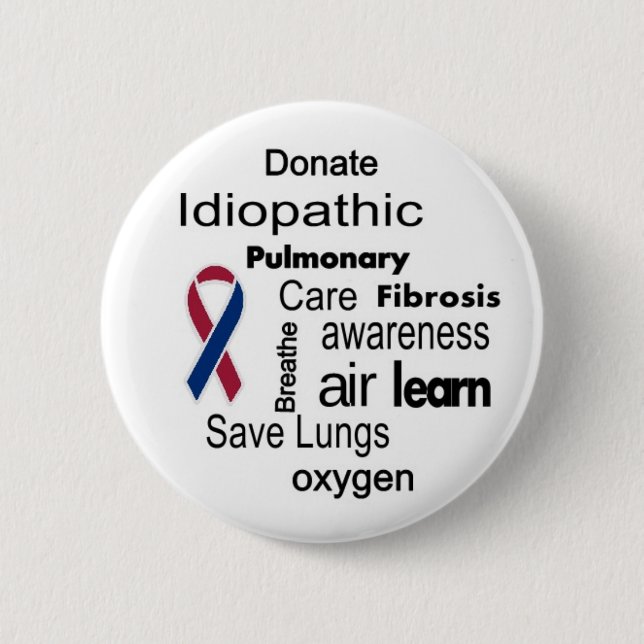 Increase Idiopathic Pulmonary Fibrosis Awareness 6 Cm Round Badge (Front)