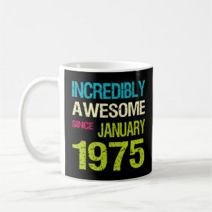 Incredible Awesome Since January 1975 Birthday Coffee Mug
