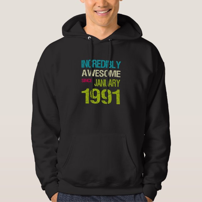 Incredible Awesome Since January 1991 Birthday Hoodie (Front)