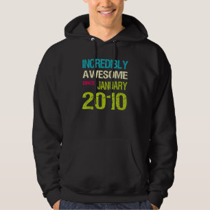 Incredible Awesome Since January 2010 Birthday Hoodie