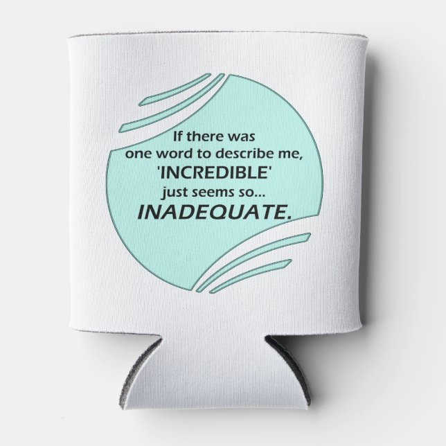 Incredible is inaccurate can cooler (Front)
