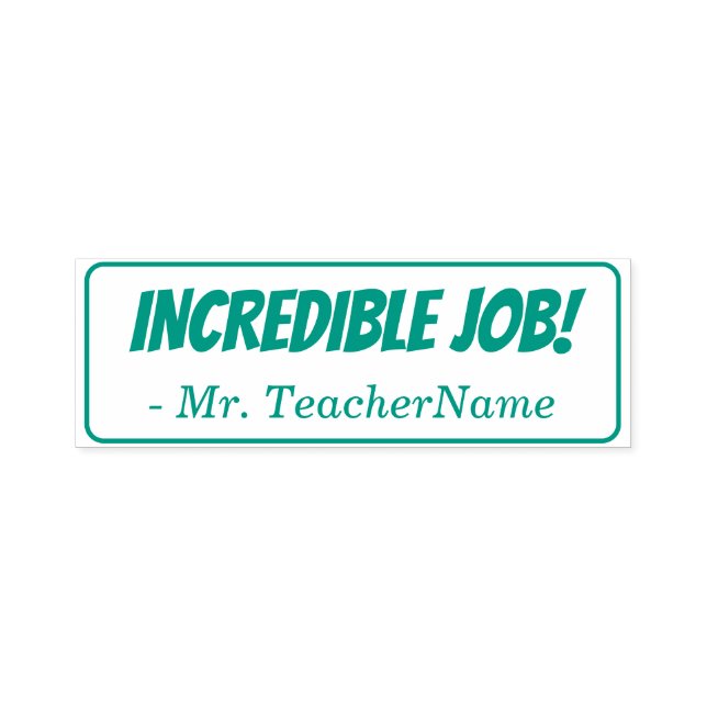 "INCREDIBLE JOB!" Teacher Feedback Rubber Stamp (Design)