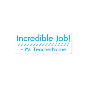 "Incredible Job!" + Teacher's Name Rubber Stamp