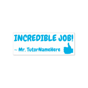"INCREDIBLE JOB!" Tutor Feedback Rubber Stamp