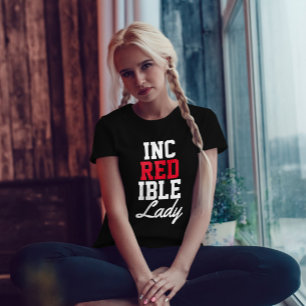 Incredible lady empowering quote T-Shirt