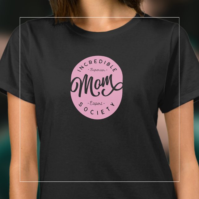 Incredible Mum Society T-Shirt (Creator Uploaded)