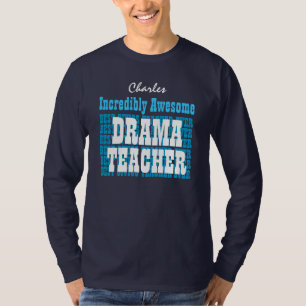 Incredibly Awesome DRAMA TEACHER or Any Speciality T-Shirt