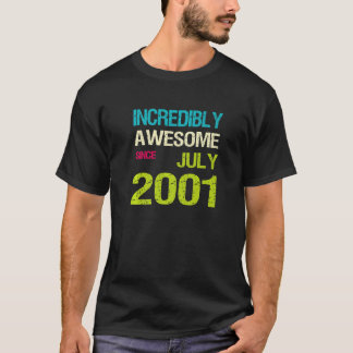 Incredibly Awesome Since July 2001 Birthday T-Shirt