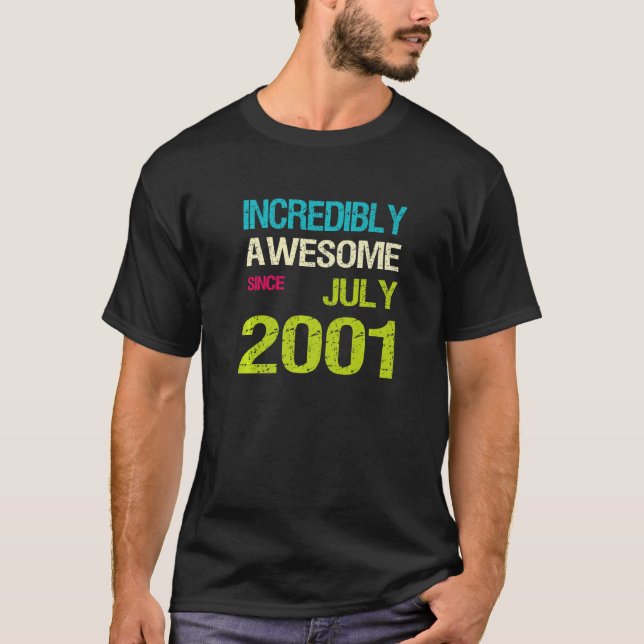 Incredibly Awesome Since July 2001 Birthday T-Shirt (Front)