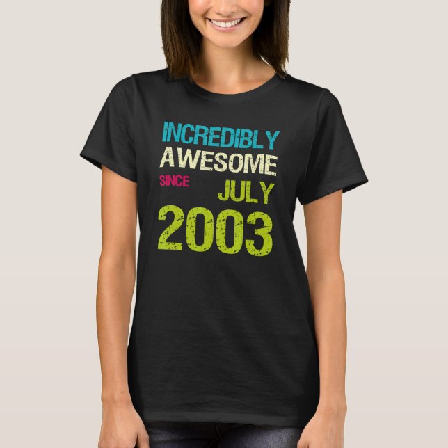 Incredibly Awesome Since July 2003 Birthday T-Shirt (Front)