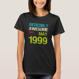 Incredibly Awesome Since May 1999 Birthday T-Shirt