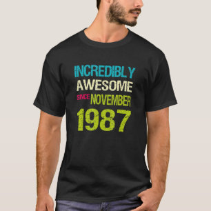 Incredibly Awesome Since November 1987 Birthday T-Shirt