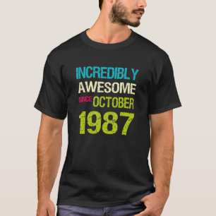 Incredibly Awesome Since October 1987 Birthday T-Shirt
