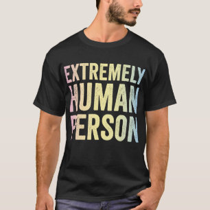 Incredibly Human Being Tee