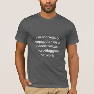 Incredibly Unpopular T-Shirt