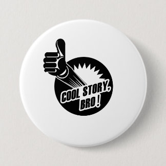 Incredistory Cool Story Bro 7.5 Cm Round Badge