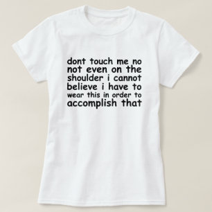 incredulous dont touch me.png T-Shirt