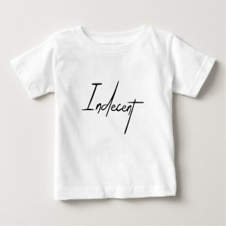 Indecent Baby Baby T-Shirt