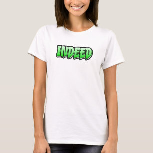 Indeed Graffiti Style  That Says Indeed 2 T-Shirt