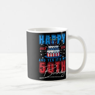 Independence Day Happy July 4th And Yes It’s My 50 Coffee Mug