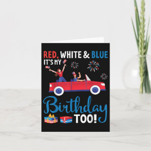 Independence Day Red White And Blue Its My Birthda Card