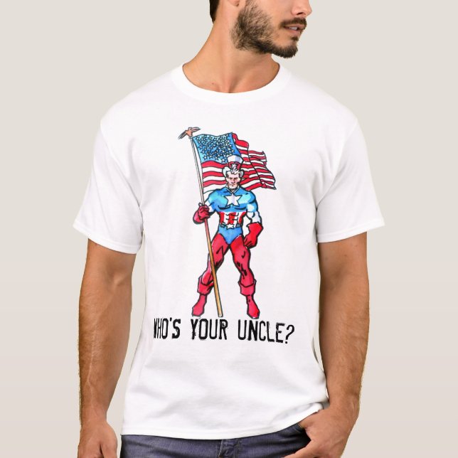 Independence Day T-shirt: Who's Your Uncle? T-Shirt (Front)