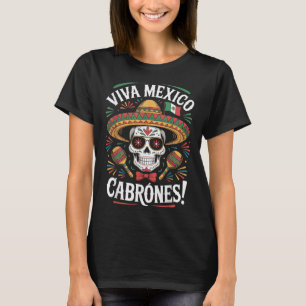 Independence Day Viva Mexico Cabrones Men Women Me T-Shirt