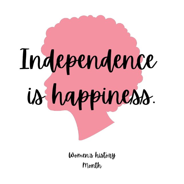 "Independence is Happiness" Women's History Month T-Shirt (Creator Uploaded)