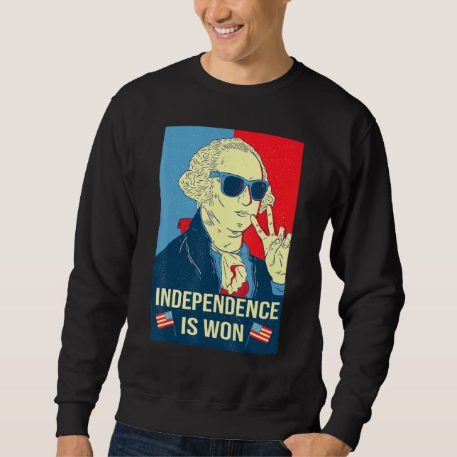 Independence Is Won George Washington Independence Sweatshirt (Front)