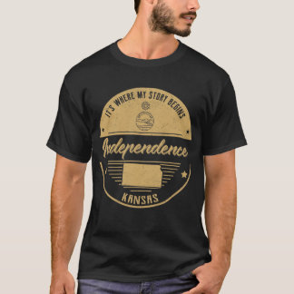 Independence Kansas It's Where my story begins T-Shirt