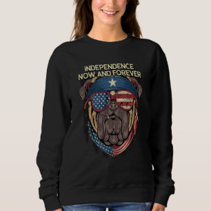 Independence Now and Forever 4th of July American  Sweatshirt