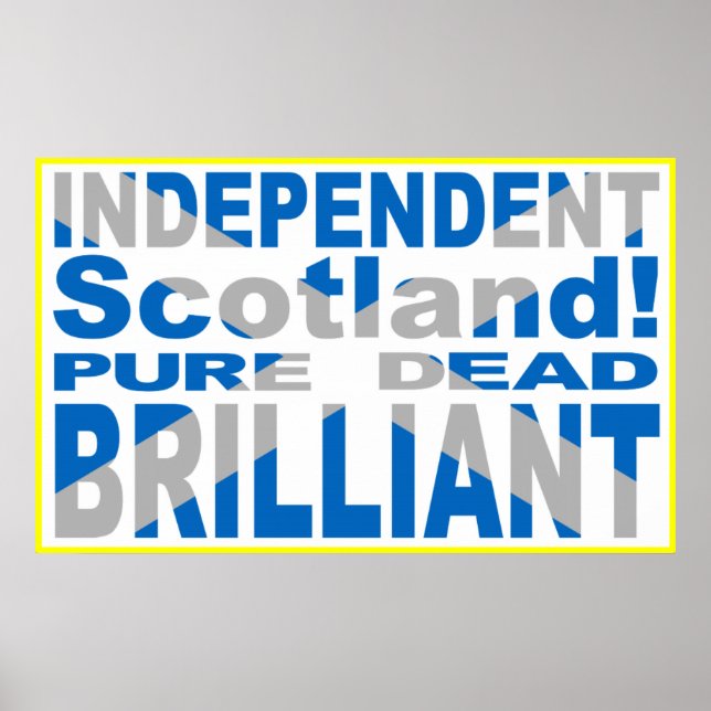 Independent Scotland Pure, Dead, Brilliant Poster (Front)