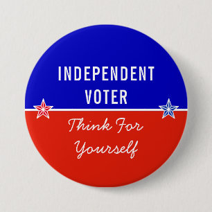 Independent Voter Think For Yourself 7.5 Cm Round Badge
