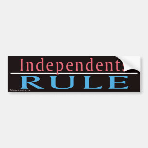 Independents Rule Bumper Sticker