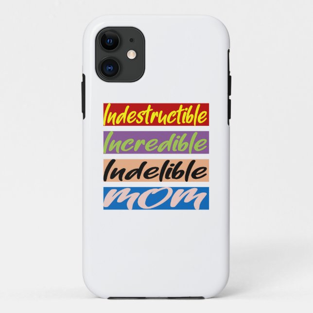 Indestructible, Incredible, Indelible Mum Case-Mate iPhone Case (Back)