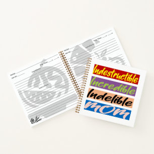 Indestructible, Incredible, Indelible Mum Notebook