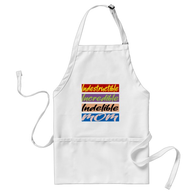 Indestructible, Incredible, Indelible Mum Standard Apron (Front)