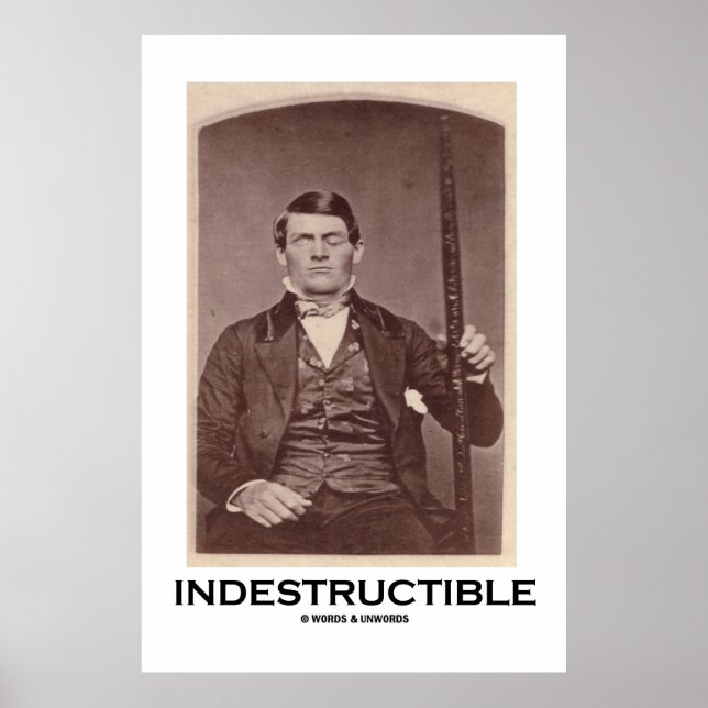 Indestructible (Phineas Gauge) Poster (Front)