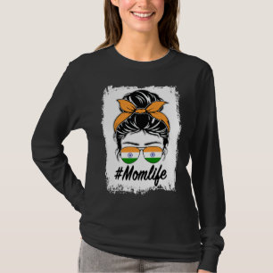 India Flag Indian Mom Messy Bun Mom Life T-Shirt