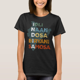 India Indian Food Culture Naan Dosa Biryani Funny  T-Shirt