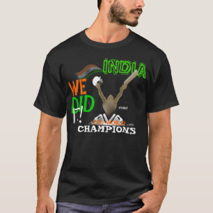 "India We Did It ICC Cricket World Champs T-Shirt