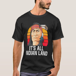 Indian Pride Its All Indian Land Headdress Native  T-Shirt