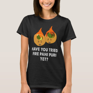 indian street food trending fire pani puri T-Shirt
