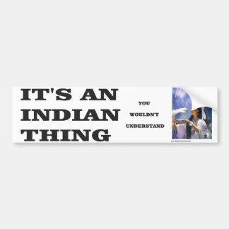 INDIAN THING-BUMPER BUMPER STICKER