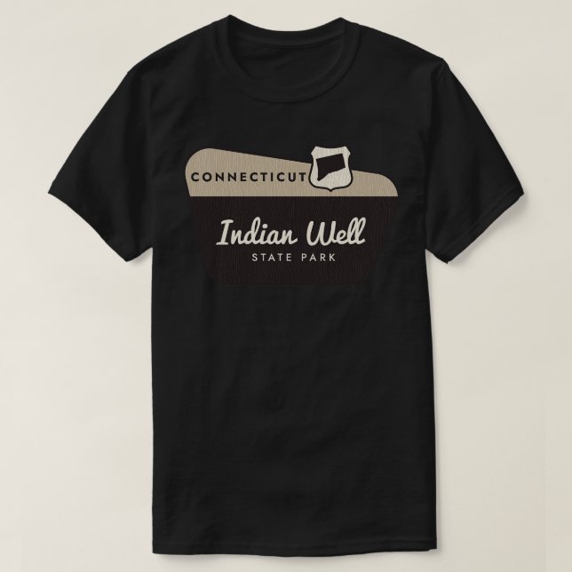 Indian Well State Park Connecticut Welcome Sign T-Shirt (Design Front)