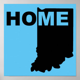 Indiana Home Away From State Poster Sign